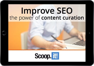 improve-seo-the-power-of-content-curation-scoop-it-LP-ipad-small.jpg